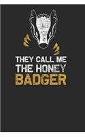 They Call Me the Honey Badger