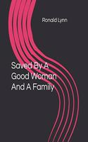 Saved By A Good Woman And A Family