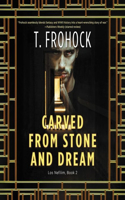 Carved from Stone and Dream Lib/E