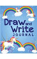 Draw and Write Journal: Writing and Drawing Story Notebook with Blank Lines for Girls Who Love Unicorns and Rainbows
