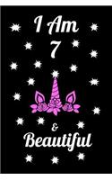 I Am 7 & Beautiful: Unicorn I am & Beautiful Journal Notebook Activity Book perfect Happy Birthday gift for young girls, friend or coworker 6 x 9 blank lined paper 100 