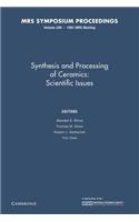 Synthesis and Processing of Ceramics: : Volume 249: Scientific Issues