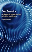 Duct Acoustics: Fundamentals and Applications to Mufflers and Silencers