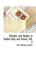 Sketches and Studies in Studies Italy and Greece, Vol. 3