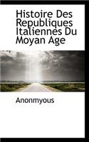 Histoire Des Republiques Italiennes Du Moyan Age