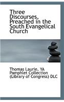Three Discourses, Preached in the South Evangelical Church