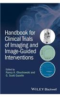 Handbook for Clinical Trials of Imaging and Image-Guided Interventions