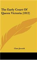 Early Court Of Queen Victoria (1912)