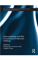 Neuroscience and the Economics of Decision Making