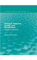 Political Violence, Crises and Revolutions (Routledge Revivals)