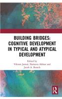 Building Bridges: Cognitive Development in Typical and Atypical Development