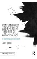 Contemporary and Emergent Theories of Agrammatism