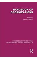 Handbook of Organizations (Rle: Organizations)