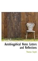 Autobiogphical Notes Letters and Reflections