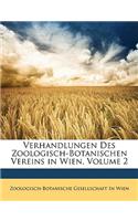 Verhandlungen Des Zoologisch-Botanischen Vereins in Wien, Volume 2