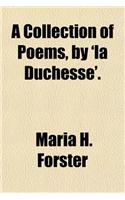 A Collection of Poems, by 'la Duchesse'.