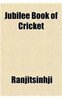 Jubilee Book of Cricket