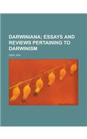 Darwiniana; Essays and Reviews Pertaining to Darwinism