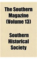 The Southern Magazine (Volume 13): (English)