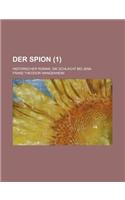 Der Spion; Historischer Roman. Die Schlacht Bei Jena (1)