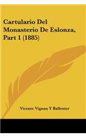 Cartulario Del Monasterio De Eslonza, Part 1 (1885)