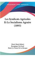 Les Syndicats Agricoles Et Le Socialisme Agraire (1893)