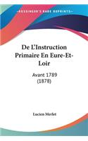 De L'Instruction Primaire En Eure-Et-Loir