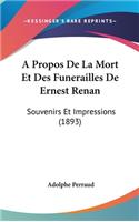 A Propos de La Mort Et Des Funerailles de Ernest Renan: Souvenirs Et Impressions (1893)