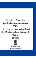 Arbeiten Aus Den Zoologischen Instituten V15