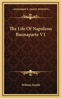 The Life of Napoleon Buonaparte V1