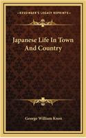 Japanese Life in Town and Country