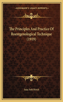 Principles And Practice Of Roentgenological Technique (1919)