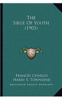 Siege Of Youth (1903)