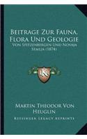 Beitrage Zur Fauna, Flora Und Geologie