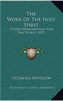 The Work Of The Holy Spirit: Viewed Experimentally And Practically (1857)(English)