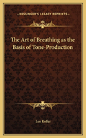 The Art of Breathing as the Basis of Tone-Production