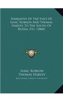 Narrative Of The Visit Of Isaac Robson And Thomas Harvey, To The South Of Russia, Etc. (1868)