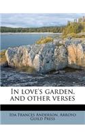 In Love's Garden, and Other Verses