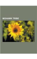 Mohawk Tribe: Akwesasne Cultural Center, Akwesasne Mohawk Casino, Battle of Minisink, Billy Two Rivers, Canajoharie, Ckki-FM, Ckon-F