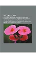 Mauritania: Cultura de Mauritania, Derecho de Mauritania, Economia de Mauritania, Geografia de Mauritania, Historia de Mauritania