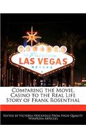 Comparing the Movie, Casino to the Real Life Story of Frank Rosenthal