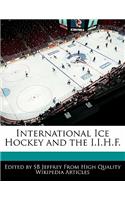 International Ice Hockey and the I.I.H.F.