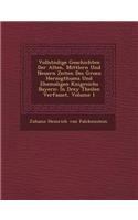 Vollst Ndige Geschichten Der Alten, Mittlern Und Neuern Zeiten Des Gro En Herzogthums Und Ehemaligen K Nigreichs Bayern
