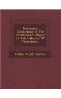 Necessary Conditions in the Problem of Mayer in Teh Calculus of Variations...