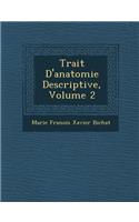 Trait D'Anatomie Descriptive, Volume 2