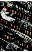 Futuristic Violence and Fancy Suits