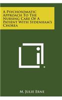 A Psychosomatic Approach to the Nursing Care of a Patient with Sydenham's Chorea: (English)