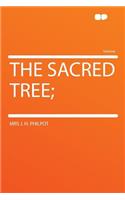The Sacred Tree;
