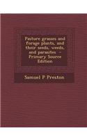 Pasture Grasses and Forage Plants, and Their Seeds, Weeds, and Parasites
