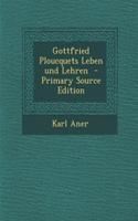 Gottfried Ploucquets Leben Und Lehren - Primary Source Edition: (German)